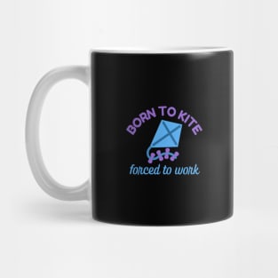 Born To Kite Forced To Work Mug